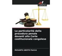 La Particolarità Della Procedura Penale Davanti Alla Corte Costituzionale Congolese