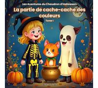 La partie de cache-cache des couleurs: Un album d'éveil d'Halloween pour découvrir les couleurs de l'automne (3 à 6 ans)