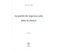 La partie du soprano solo dans le choeur Marc Le Bot (Auteur)