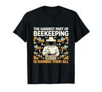 La Partie la Plus Difficile de l'apiculture est de nommer Tous Les apiculteurs Amusants T-Shirt