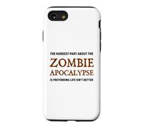 La Partie la Plus Difficile de The Zombie Apocalypse Funny Zombies Coque pour iPhone SE (2020) / 7/8