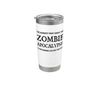 La partie la plus difficile de The Zombie Apocalypse Funny Zombies Gobelet isotherme en acier inoxydable double paroi