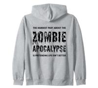 La Partie la Plus Difficile de The Zombie Apocalypse Funny Zombies Sweat à Capuche