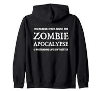 La Partie la Plus Difficile de The Zombie Apocalypse Funny Zombies Sweat à Capuche