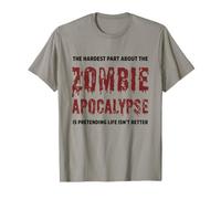 La Partie la Plus Difficile de The Zombie Apocalypse Funny Zombies T-Shirt