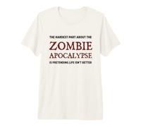 La Partie la Plus Difficile de The Zombie Apocalypse Funny Zombies T-Shirt Haut de Gamme