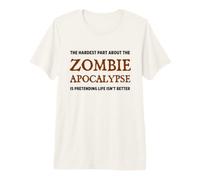 La Partie la Plus Difficile de The Zombie Apocalypse Funny Zombies T-Shirt Haut de Gamme
