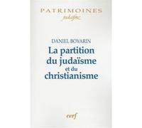 La partition du judaisme et du christianisme Daniel Boyarin (Auteur), Jacqueline Rastoin (Traduction)