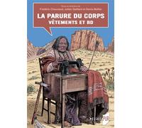 La parure du corps Vêtements et BD - Frédéric Chauvaud - Presses Universitaires Rennes - broché - Guide