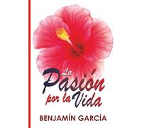 La pasión por la vida: Volumen 2