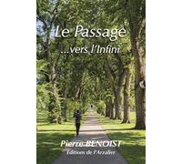 La passage...vers l'infini Essai - Pierre Benoist - Les Editions De L'arzalier - broché - Roman