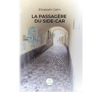 La passagère du side-car - Elisabeth Gelin - Le Lys Bleu - broché - Roman