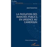 La passation des marchés publics en urgence au Cameroun - Joseph Valerie Evina - L'harmattan - broché - Etude