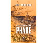 La passe du phare - Anne Lemaître-Furic - Le Lys Bleu - broché - Roman