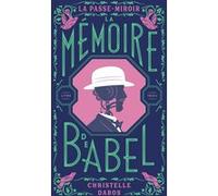 Christelle Dabos – La Passe-miroir : La mémoire de Babel – Tome 3 – Édition anniversaire – Poche