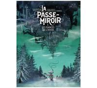 La Passe-Miroir - Tome 1 - Les Fiancés De L'hiver