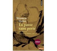 La Passe sans porte Les énigmes des grands maîtres zen - Wumen Huikai - Points - Poche - Essai