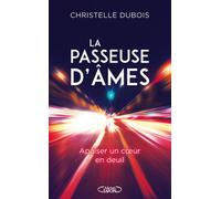 La passeuse d'âmes - Christelle Dubois - Michel Lafon - broché - Essai