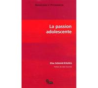 La passion adolescente - Elsa Schmid-Kitsikis - In Press Eds - broché - Etude