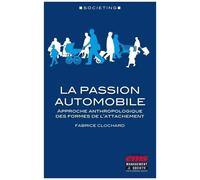 La Passion Automobile - Approche Anthropologique Des Formes De L'attachement