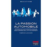 La passion automobile: Approche anthropologique des formes de l'attachement.