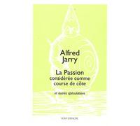 La passion considérée comme co - Alfred Jarry - Voix D'encre - broché - Poésie