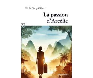La passion d'Arcélie - Cécile Gouy-Gilbert - Complicites Eds - broché - Roman