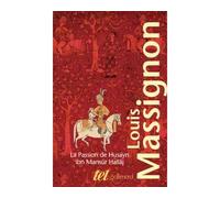 La Passion de Husayn ibn Mansûr Hallâj, I à IV Martyr mystique de l'Islam exécuté à bagdad le 26 mars 922. Étude d'histoire religieuse - Louis Massignon - Gallimard - Coffret - Guide