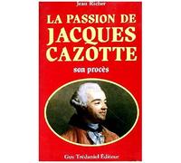 La Passion De Jacques Cazotte - Son Procès