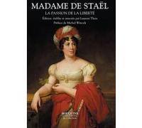 La Passion de la liberté Germaine de Staël-Holstein (Auteur), Michel Winock (Préface)