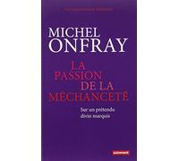 La Passion de la méchanceté: Sur un prétendu divin marquis