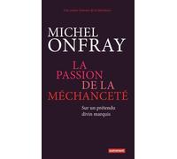 La Passion de la méchanceté Sur un prétendu divin marquis - Michel Onfray - Autrement - broché - Essai