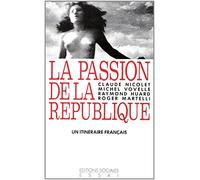 La passion de la République: Un itinéraire français