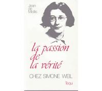 La passion de la vérité chez Simone Weil (1909-1943)