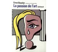 Ernst Beyeler – La Passion de l'art – Entretiens avec Christophe Mory – Gallimard