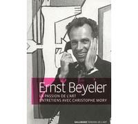 Ernst Beyeler – La Passion de l'art – Entretien – Broché