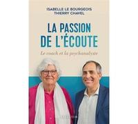 La passion de l'écoute Thierry Chavel (Auteur), Isabelle Le Bourgeois (Auteur)