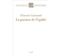 La Passion de l'égalité - Florent Guénard - Seuil - broché - Essai