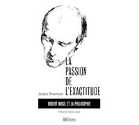 La Passion de l'exactitude: Robert Musil et la philosophie