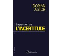 La passion de l'incertitude