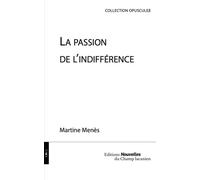 La passion de l'indifférence - Martine Menès - Champ Lacanien Eds Du - broché - Etude