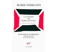 La passion de Maria Gentile: Pièce en cinq tableaux