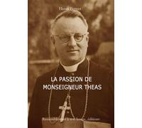 La passion de Monseigneur Théas - L110 - Henri Berger - Rassemblement A Son Image - broché - Essai