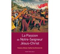 La Passion de Notre-Seigneur Jésus-Christ