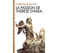 La Passion de Thérèse d'Avila (Espaces Libres - Spiritualités Vivantes) Christiane Rancé (Auteur)