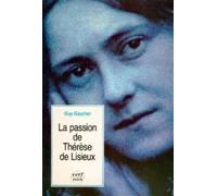 La passion de therese de lisieux - 4 avril-30 septembre 1897 - Guy Gaucher - Cerf - Livre
