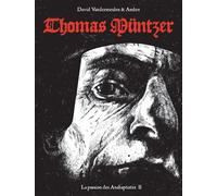 La passion des anabaptistes - tome 2 - Thomas Muntzer - David Vandermeulen - Six Pieds Sous Terre - broché - Bande dessinée