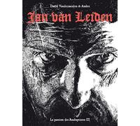 La passion des Anabaptistes - tome 3 Jan Van Leiden (03)