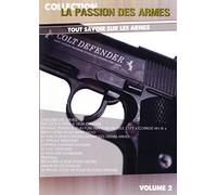 La Passion des armes - Volume 2 - Tout savoir sur les armes