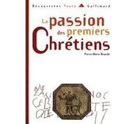 Pierre-Marie Beaude – La Passion des premiers chrétiens – Gallimard